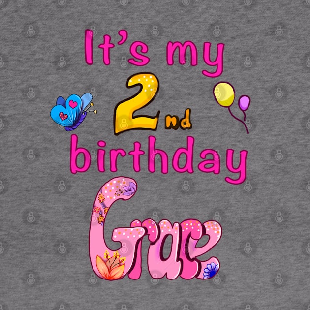 It’s my 2nd birthday Grace second birthday by Artonmytee